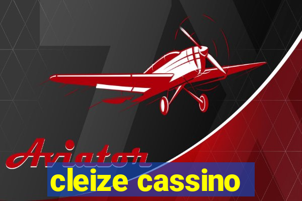 cleize cassino